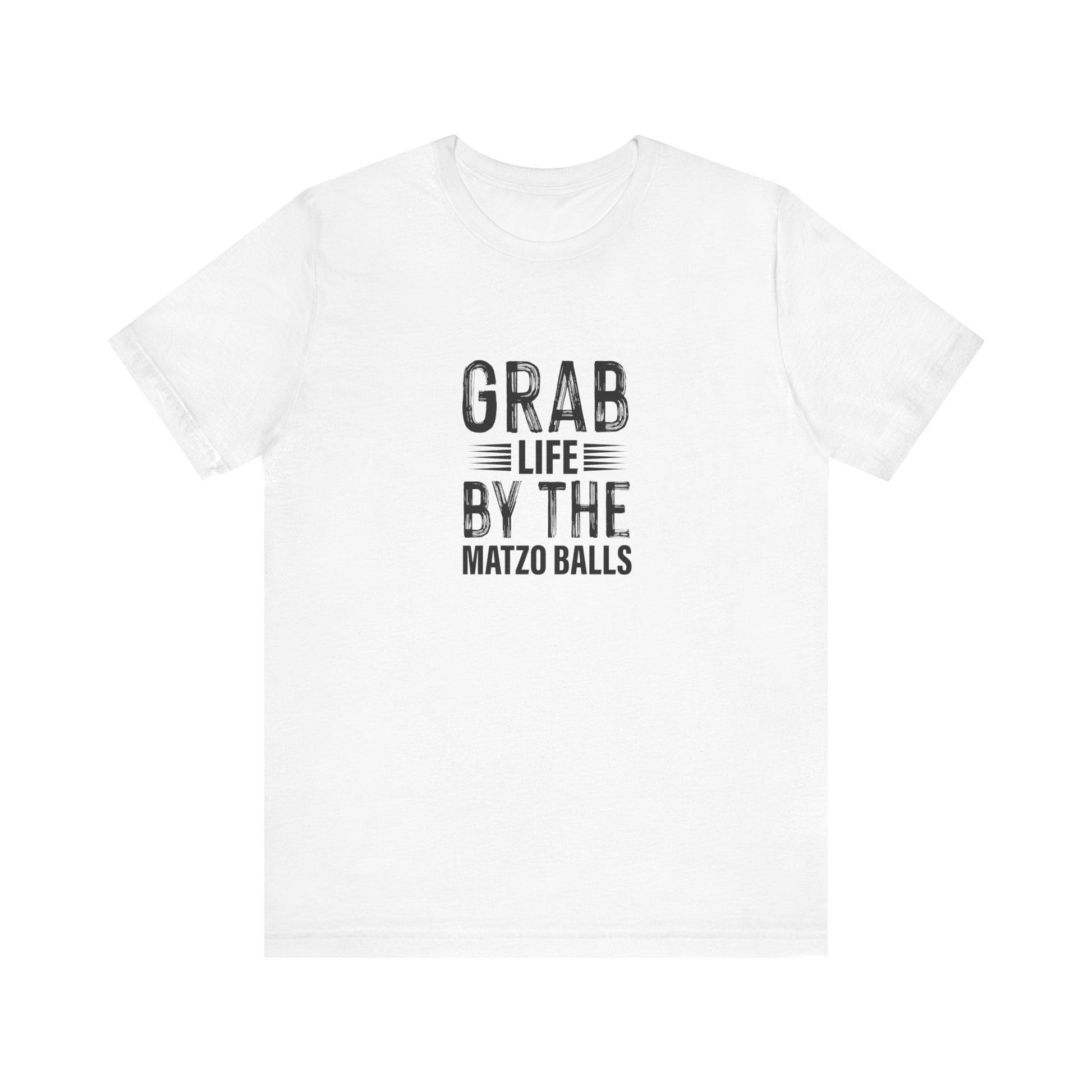 Grab Life By The Matzo Balls, Unisex Jewish Shirt, Funny Jewish T-shirt, Passover, Hanukkah Gift, Jewish Humor, Shalom Gift, Hebrew Shirt